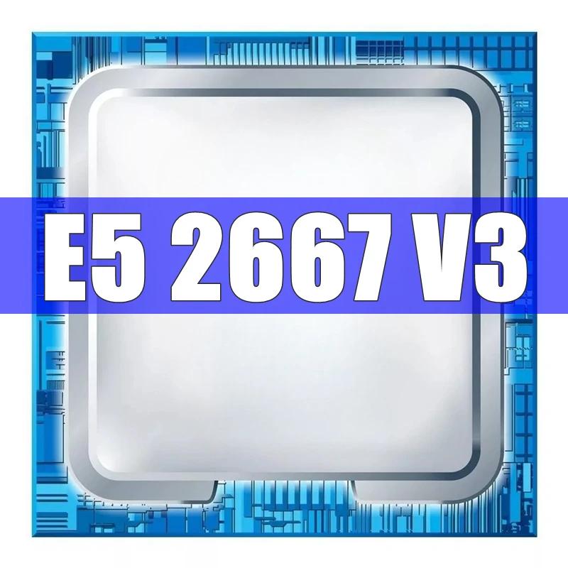 XEON E5 2667 V3 2667V3, 3.2GHz 8 ھ 16  μ, L3 = 20M 135W LGA 2011-3 CPU